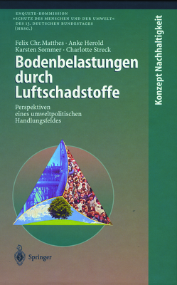 Bodenbelastungen durch Luftschadstoffe von Herold,  Anke, Matthes,  Felix C., Sommer,  Karsten, Streck,  Charlotte