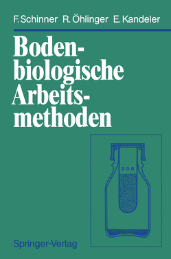 Bodenbiologische Arbeitsmethoden von Kandeler,  Ellen, Öhlinger,  Richard, Schinner,  Franz