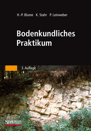 Bodenkundliches Praktikum von Blume,  Hans-Peter, Leinweber,  Peter, Stahr,  Karl