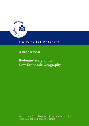 Bodennutzung in der New Economic Geography von Sakowski,  Fabian