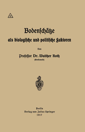 Bodenschätze als biologische und politische Faktoren von Roth,  Walther