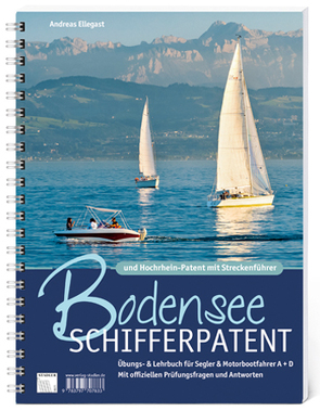 Bodensee-Schifferpatent & Hochrheinpatent mit Streckenführer von Ellegast,  Andreas