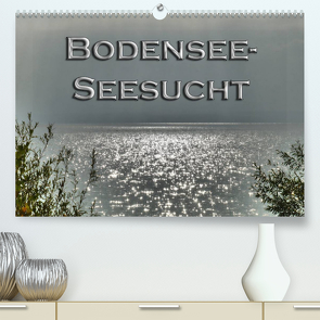 Bodensee – Seesucht (Premium, hochwertiger DIN A2 Wandkalender 2023, Kunstdruck in Hochglanz) von Brinker,  Sabine