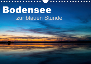 Bodensee zur blauen Stunde (Wandkalender 2021 DIN A4 quer) von Kunze,  Marc