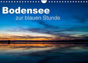 Bodensee zur blauen Stunde (Wandkalender 2022 DIN A4 quer) von Kunze,  Marc