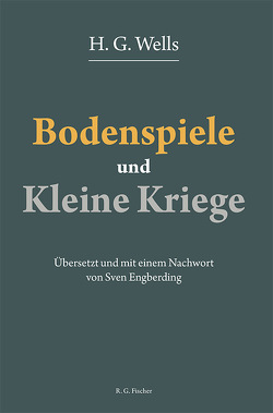 Bodenspiele und Kleine Kriege von Sven,  Engberding, Wells,  H.G.