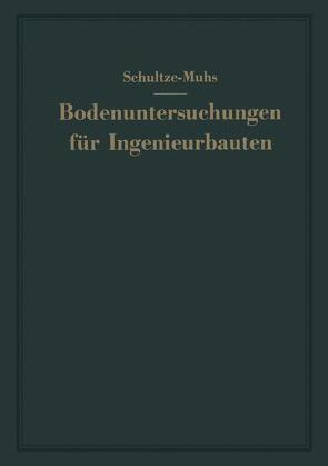 Bodenuntersuchungen für Ingenieurbauten von Muhs,  Heinz, Schultze,  Edgar