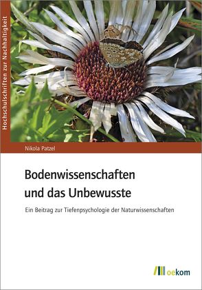 Bodenwissenschaften und das Unbewusste von Patzel,  Nikola