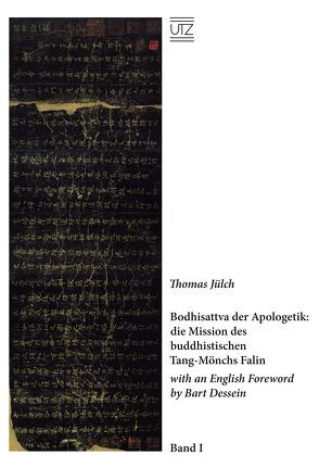 Bodhisattva der Apologetik: die Mission des buddhistischen Tang-Mönchs Falin von Dessein,  Bart, Jülch,  Thomas