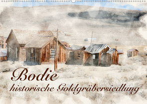 Bodie – historische Golgräbersiedlung (Wandkalender 2020 DIN A2 quer) von Werner / Wernerimages,  Peter