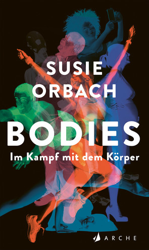 Bodies. Im Kampf mit dem Körper von Orbach,  Susie, Stokowski,  Margarete, Tann,  Cornelia Holfelder-von der