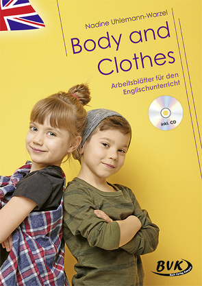 Body and Clothes – Arbeitsblätter für den Englischunterricht (inkl. CD) von Uhlemann-Warzel,  Nadine