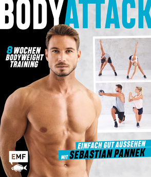 Body Attack! Einfach gut aussehen mit Sebastian Pannek von Pannek,  Sebastian