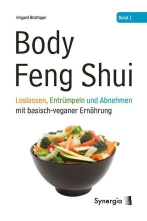 Body Feng Shui – Band 1 von Brottrager,  Irmgard