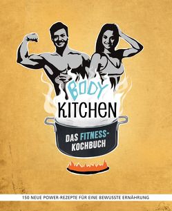 Body Kitchen – Das Fitness-Kochbuch von Hickst,  Regina, Krämer,  Paula, Pferrer,  Yvonne, Snowdon,  Bettina, Uwe,  Flying, Will,  Stefanie