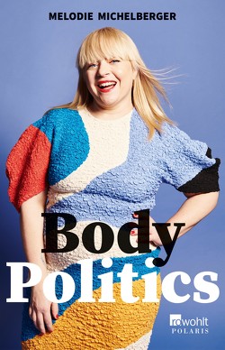 Body Politics von Michelberger,  Melodie