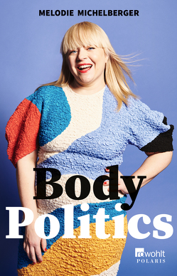 Body Politics von Michelberger,  Melodie