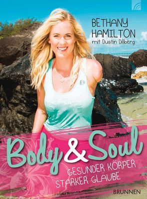 Body & Soul – gesunder Körper, starker Glaube von Hamilton,  Bethany