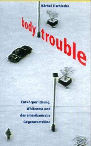 Body Trouble von Tischleder,  Bärbel