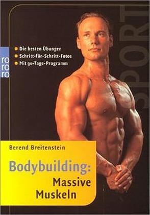 Bodybuilding: Massive Muskeln von Breitenstein,  Berend, Lichte,  Horst