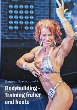 Bodybuilding- Training früher und heute von Przyborowski,  Ramona