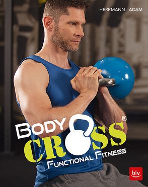 BodyCROSS® von Adam,  Daniel, Herrmann,  Rainer