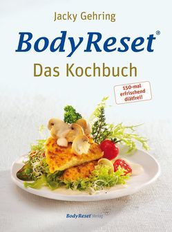 BodyReset – Das Kochbuch von Gehring,  Jacky