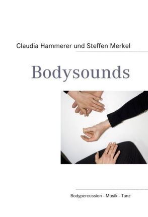 Bodysounds von Hammerer,  Claudia, Merkel,  Steffen