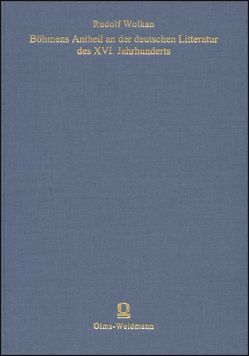 Böhmens Antheil an der deutschen Litteratur des XVI. Jahrhunderts von Wolkan,  Rudolf