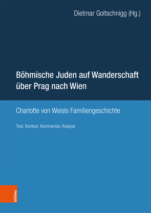 Böhmische Juden auf Wanderschaft über Prag nach Wien von Goltschnigg,  Dietmar