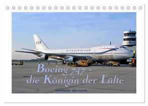 Boeing 747 – die Königin der Lüfte (Tischkalender 2024 DIN A5 quer), CALVENDO Monatskalender von Haafke,  Udo