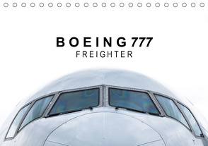 Boeing 777 Freighter (Tischkalender 2021 DIN A5 quer) von Becker,  Roman