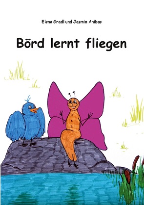 Börd lernt fliegen von Anibas,  Jasmin, Gradl,  Elena