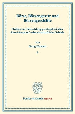 Börse, Börsengesetz und Börsengeschäfte. von Wermert,  Georg