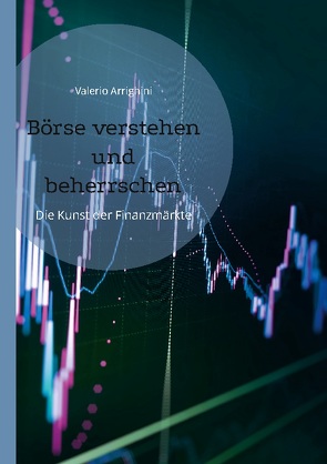 Börse verstehen und beherrschen von Arrighini,  Valerio