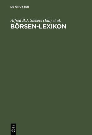 Börsen-Lexikon von Siebers,  Alfred B.J., Weigert,  Martin