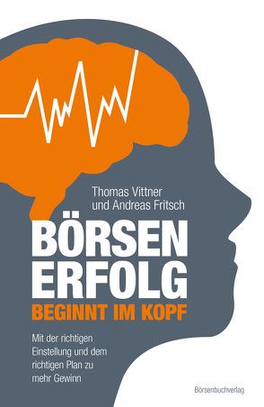 Börsenerfolg beginnt im Kopf von Fritsch,  Andreas, Vittner,  Thomas