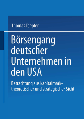 Börsengang deutscher Unternehmen in den USA von Toepfer,  Thomas