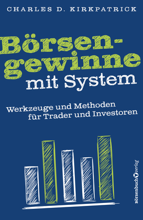 Börsengewinne mit System von Kirkpatrick,  Charles D., Neumüller,  Egbert
