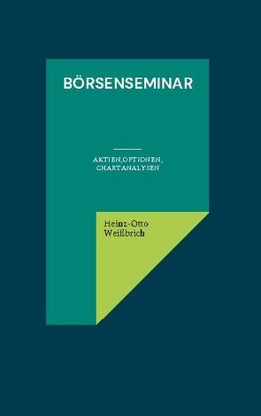 Börsenseminar von Weißbrich,  Heinz-Otto