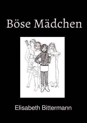 Böse Mädchen von Bittermann,  Elisabeth