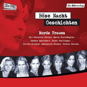 Böse-Nacht-Geschichten von Ani,  Friedrich, Casati,  Rebecca, Elsner,  Hannelore, Ferres,  Veronica, Franz,  Andreas, Furtwängler,  Maria, Hennig von Lange,  Alexa, Hohlbein,  Wolfgang, Karven,  Ursula, Kinkel,  Tanja, Kriener,  Ulrike, Meyer,  Kai, Perlinger,  Sissi, Speichert,  Sandra