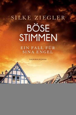 Böse Stimmen. Ein Fall für Sina Engel von Ziegler,  Silke