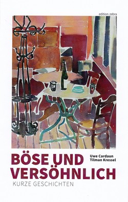 Böse und versöhnlich von Cardaun,  Uwe, Kressel,  Tilman