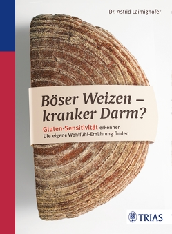 Böser Weizen – kranker Darm? von Laimighofer,  Astrid