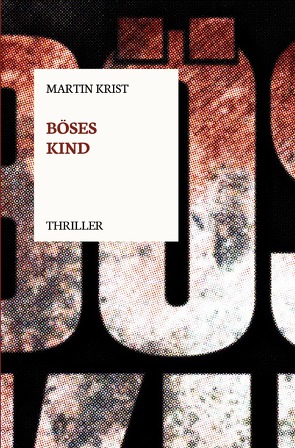 Böses Kind von Krist,  Martin