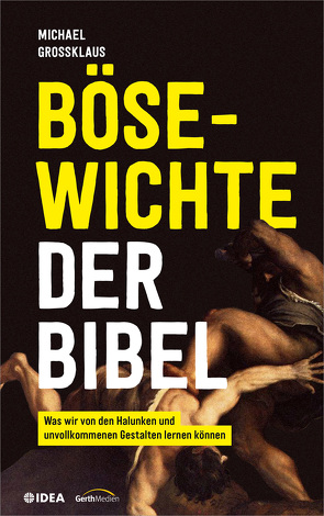 Bösewichte der Bibel von Grossklaus,  Michael