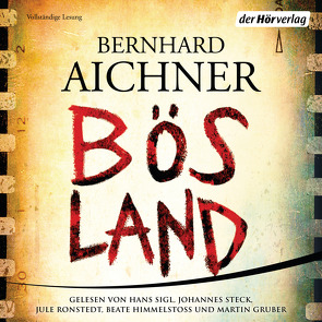 Bösland von Aichner,  Bernhard, Gruber,  Martin, Himmelstoss, ,  Beate, Ronstedt,  Jule, Sigl,  Hans, Steck,  Johannes