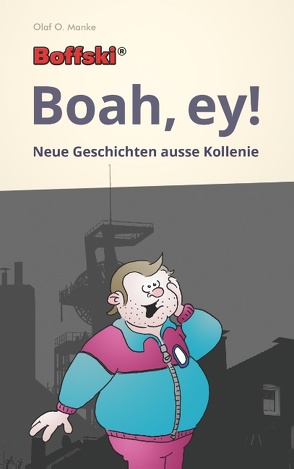 Boffski Boah, ey! von Manke,  Olaf O.