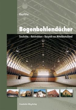 Bogenbohlendächer. von Erler,  Klaus